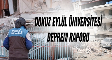 Dokuz Eylül Üniversitesi'nin yeni deprem raporu
