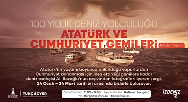 100 Yıllık Deniz Yolculuğu: Atatürk ve Cumhuriyet Gemileri Sergisi İzmir’de