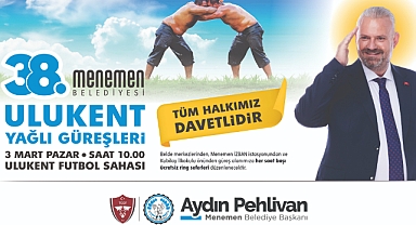 Menemen Belediyesi, Türkiye’nin en ünlü başpehlivanlarını Ulukent’te buluşturmaya hazırlanıyor