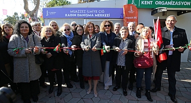 Karşıyaka Belediyesi Muazzez İlmiye Çığ Kadın Danışma Merkezi açıldı