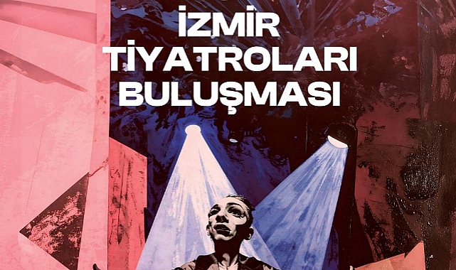 5. İzmir Tiyatroları Buluşması başlıyor